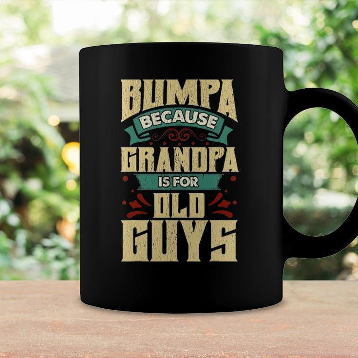 Mens Bumpa Because Grandpa Is For Old Guys Fathers Day Gifts Coffee Mug Gifts ideas