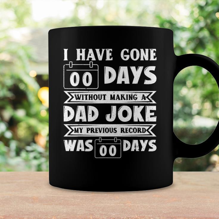 Mens I Have Gone 0 Days Without Making A Dad Joke Fathers Day Coffee Mug Gifts ideas