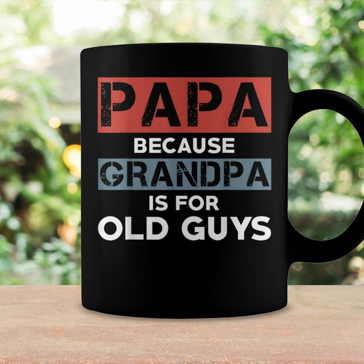 Mens Papa Because Grandpa Is For Old Guys Fathers Day V2 Coffee Mug Gifts ideas