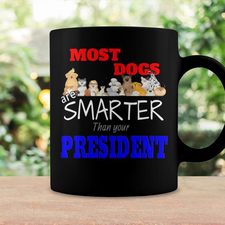 Most Dogs Are Smarter Than Your President Coffee Mug Gifts ideas