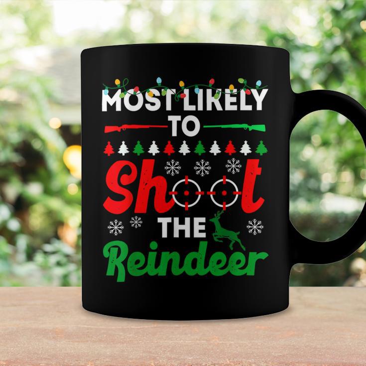 Most Likely To Shoot The Reindeer 556 Shirt Coffee Mug Gifts ideas