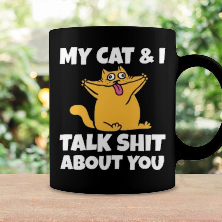 My Cat And I Talk Shit About You 310 Shirt Coffee Mug Gifts ideas