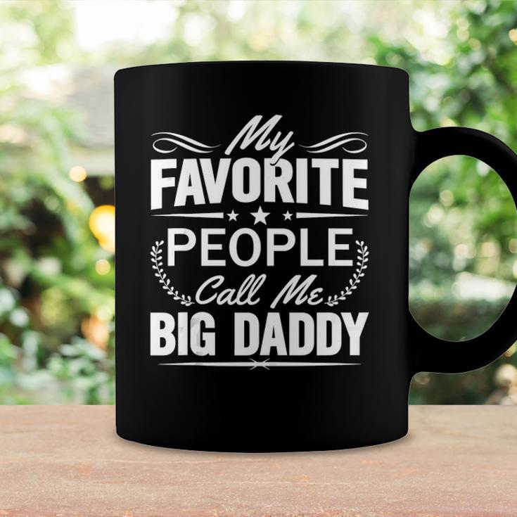 My Favorite People Call Me Big Daddy Gift Coffee Mug Gifts ideas