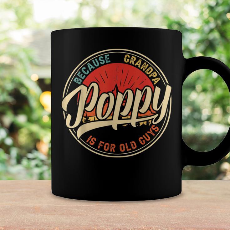 Poppy Because Grandpa Is For Old Guys V2 Coffee Mug Gifts ideas