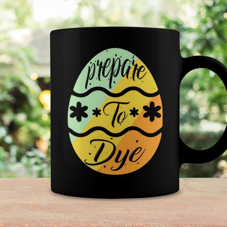 Prepare To Dye Easter Eggs Easter Day Coffee Mug Gifts ideas