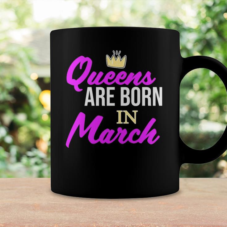 Queens Are Born In March Birthday Girl Coffee Mug Gifts ideas