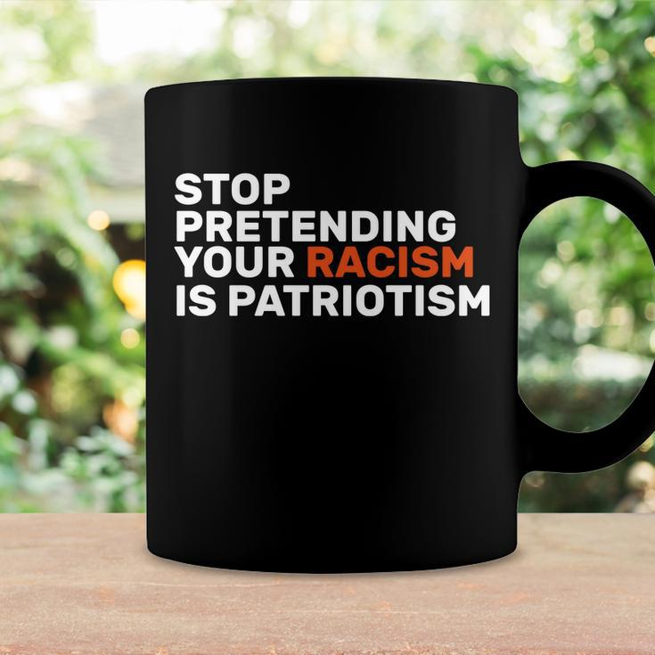 Stop Pretending Your Racism Is Patriotic V2 Coffee Mug Gifts ideas