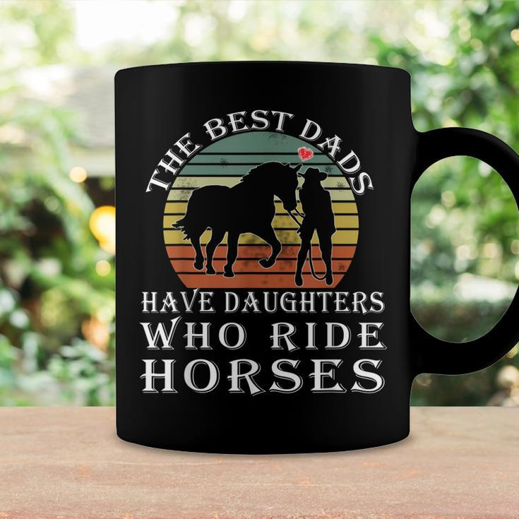 The Best Dads Have Daughters Who Ride Horses Fathers Day Coffee Mug Gifts ideas