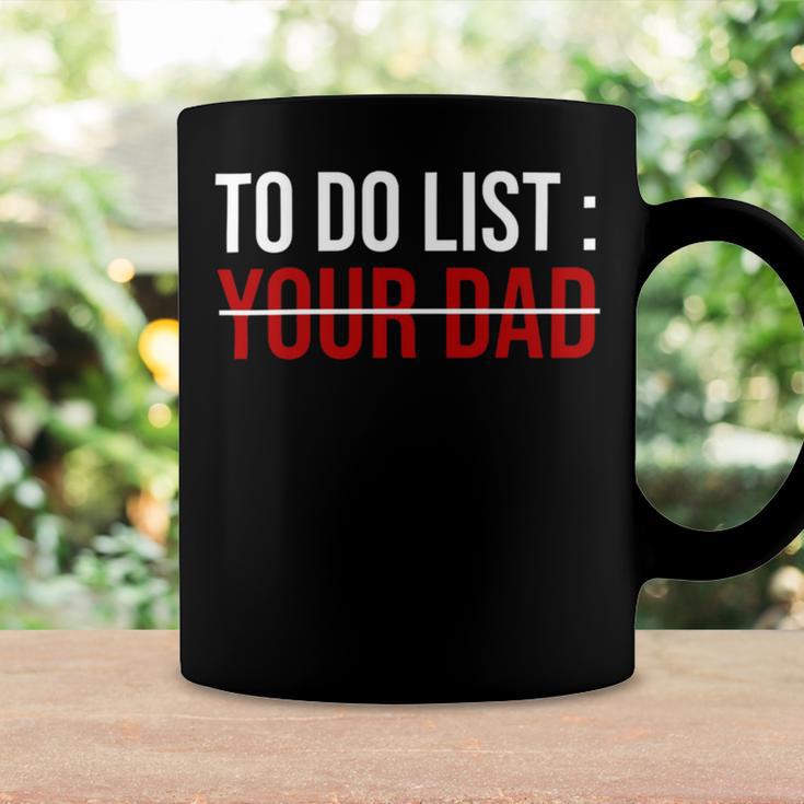 To Do List Your Dad 504 Trending Shirt Coffee Mug Gifts ideas