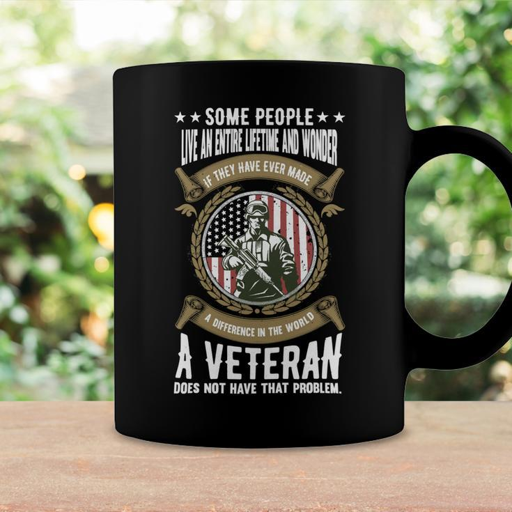 Veteran Veterans Day A Veteran Does Not Have That Problem 150 Navy Soldier Army Military Coffee Mug Gifts ideas