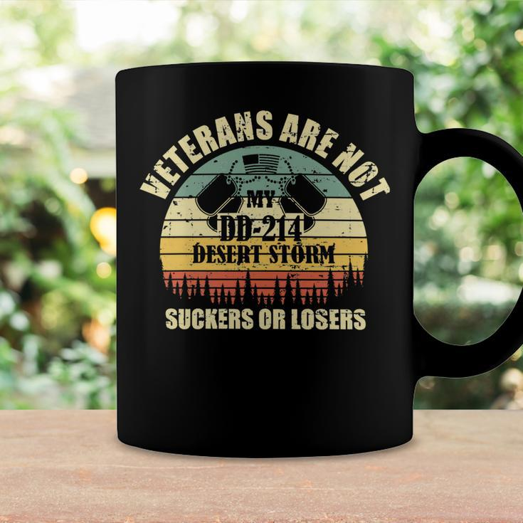 Veteran Veterans Day Are Not Suckers Or Losersmy Dd214 Dessert Storm 137 Navy Soldier Army Military Coffee Mug Gifts ideas