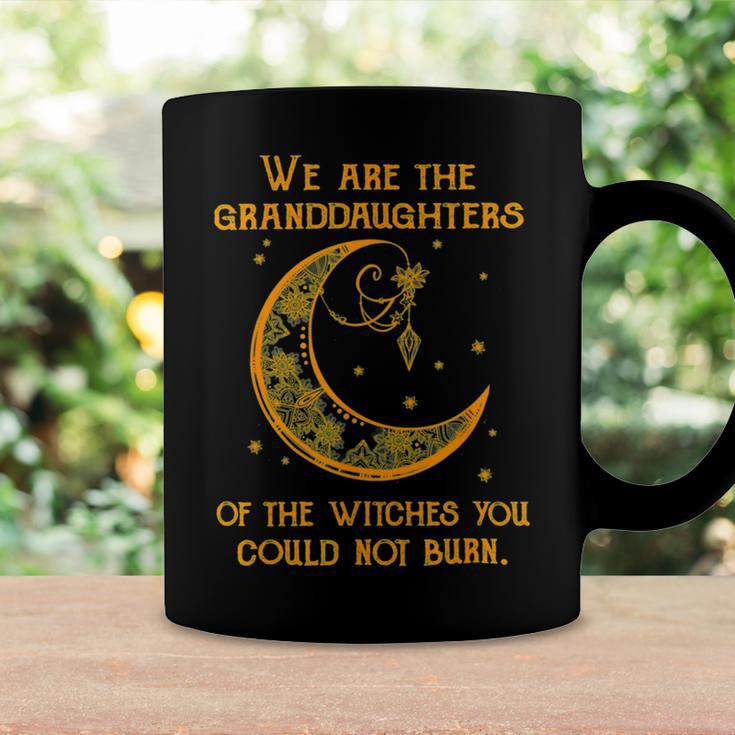 We Are The Granddaughters Of The Witches You Could Not Burn 208 Shirt Coffee Mug Gifts ideas