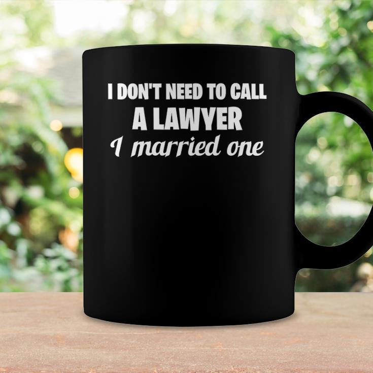 Womens Funny I Dont Need To Call A Lawyer I Married One Spouse Coffee Mug Gifts ideas