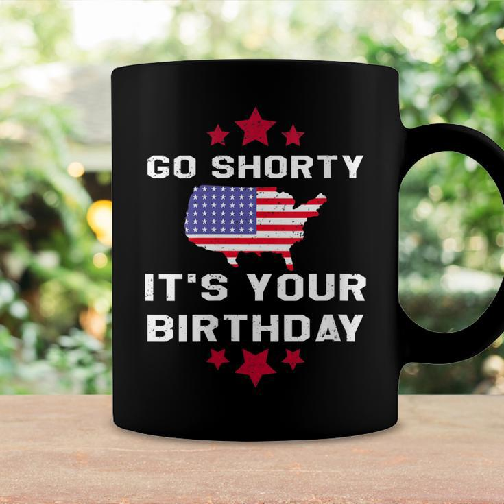 Womens Go Shorty Its Your Birthday 4Th Of July Independence Day Coffee Mug Gifts ideas