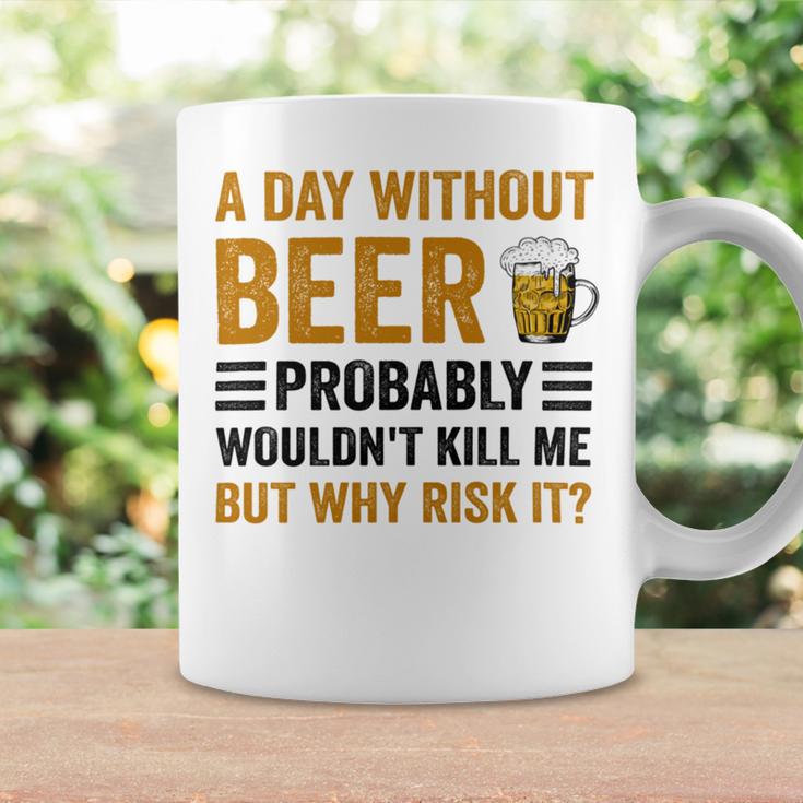 A Day Without Beer Why Risk It Funny Saying Beer Lover Drinker Coffee Mug Gifts ideas