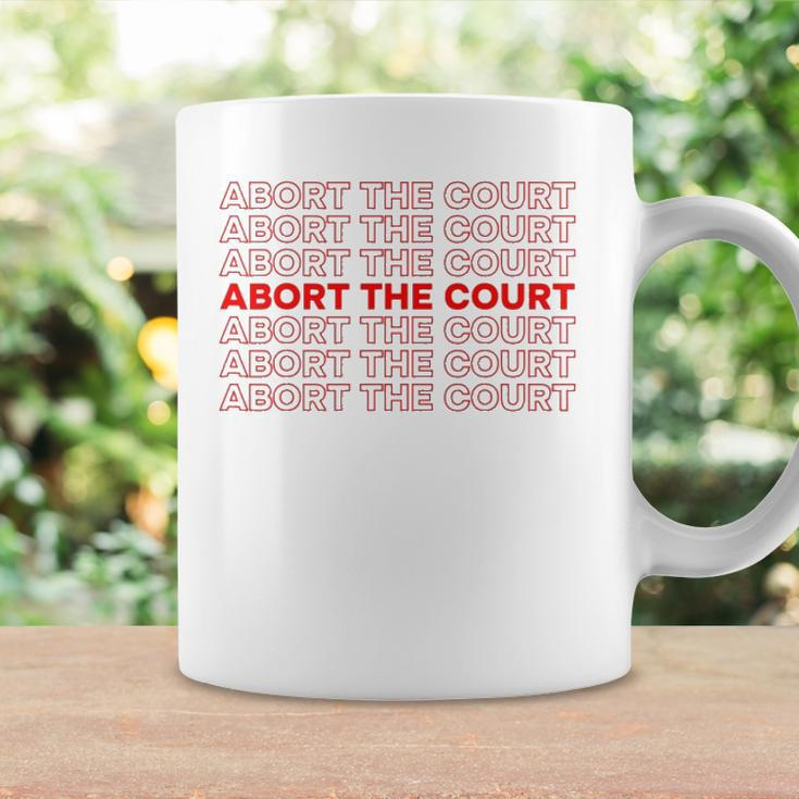 Abort The Court Pro Choice Feminist Abortion Rights Feminism Coffee Mug Gifts ideas