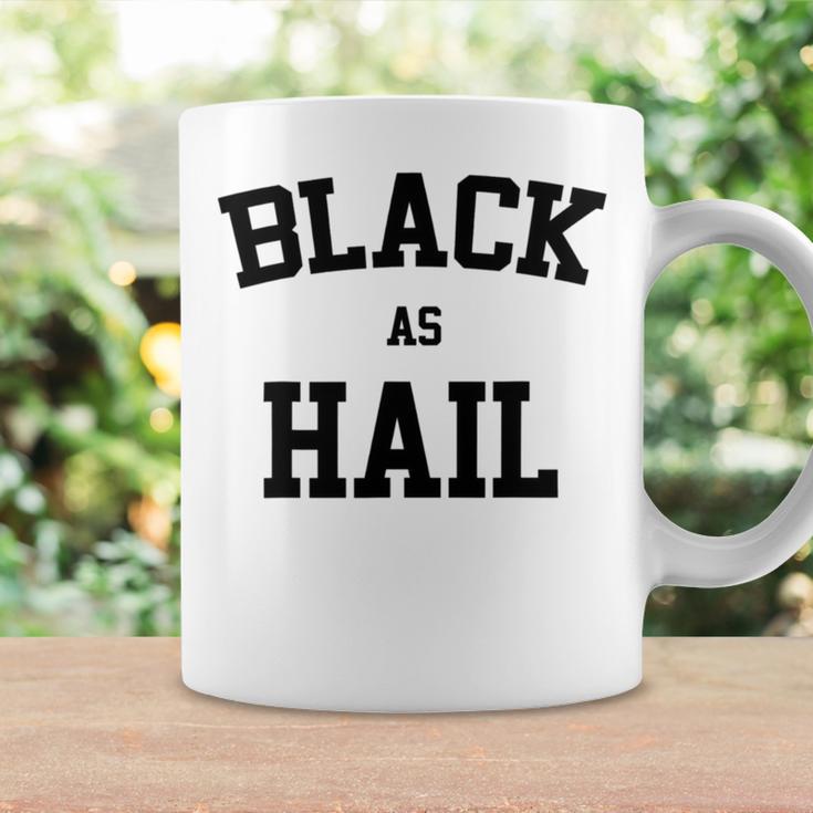 Black As Hail Funny Coffee Mug Gifts ideas