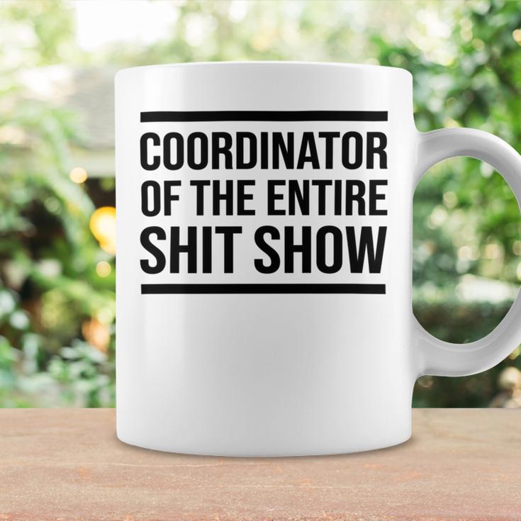 Coordinator Of The Entire Shit Show Funny Mom Dad Boss Manager Teacher Coffee Mug Gifts ideas