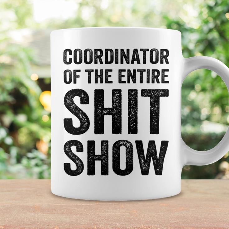 Coordinator Of The Entire Shit Show Funny Mom Dad Boss Manager Teacher Coffee Mug Gifts ideas