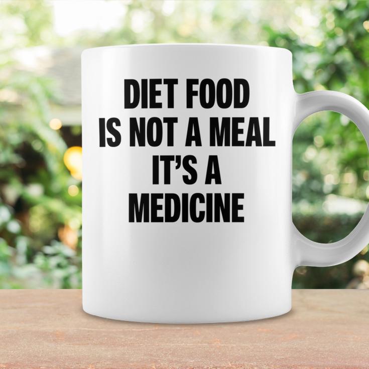 Diet Food Is Not A Meal Its A Medicine V2 Coffee Mug Gifts ideas