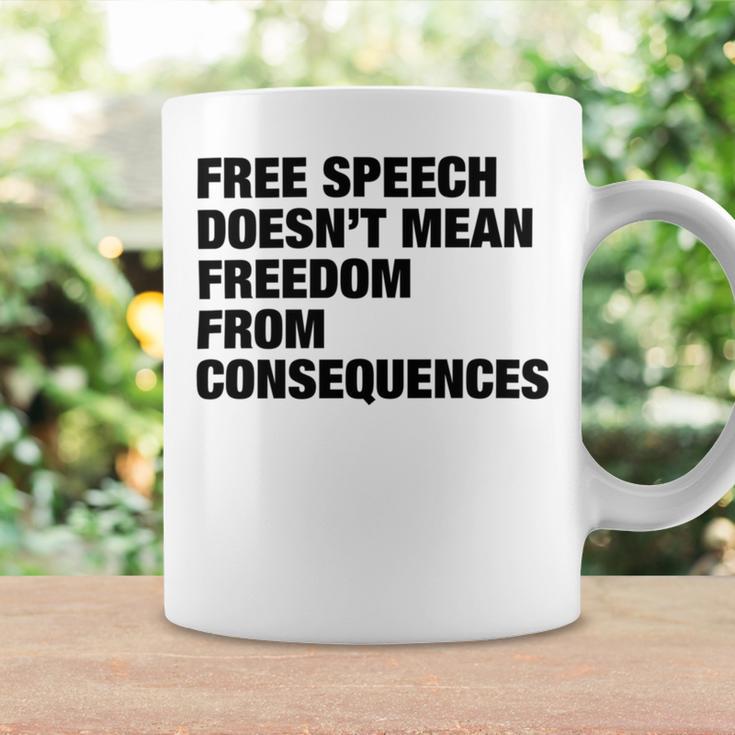 Free Speech Doesnt Mean Freedom From Consequences V3 Coffee Mug Gifts ideas