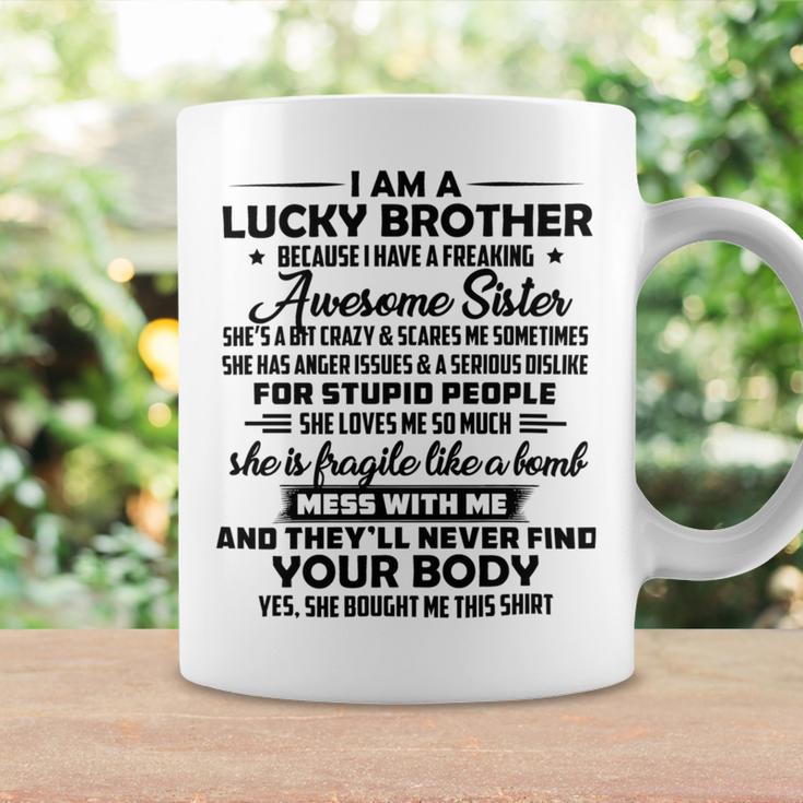 Funny For Brother From Sister I Am A Lucky Brother Coffee Mug Gifts ideas