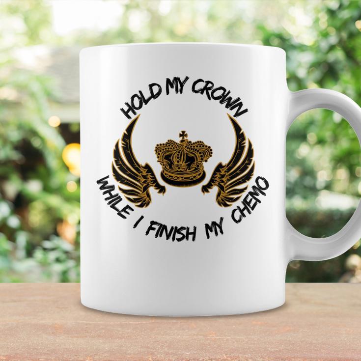 Hold My Crown While I Finish My Chemo V5 Coffee Mug Gifts ideas