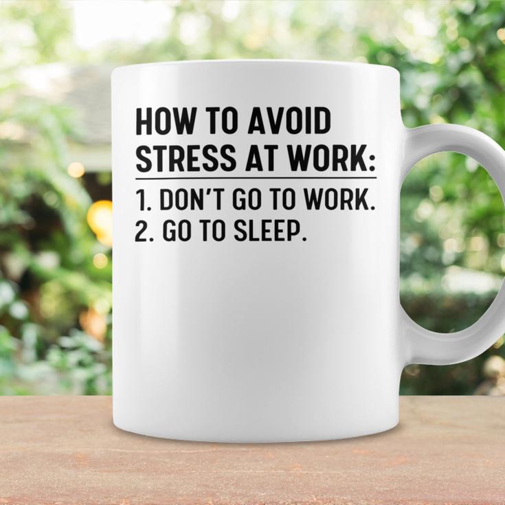 How To Avoid Stress At Work Dont Go To Work Coffee Mug Gifts ideas