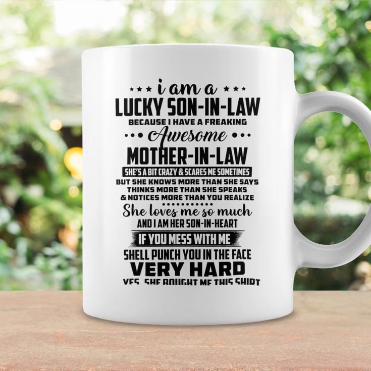 I Am A Lucky Son In Law Because I Have A Freaking Awesome Mother In Law Coffee Mug Gifts ideas