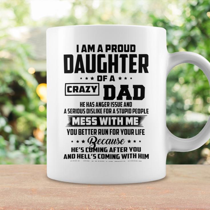 I Am A Proud Daughter Of A Crazy Dad He Has Anger Issue And A Serious Dislike For A Stupid People V2 Coffee Mug Gifts ideas