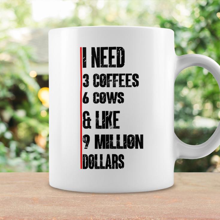 I Need 3 Coffees 6 Cows And Like 9 Million Dollars Coffee Mug Gifts ideas