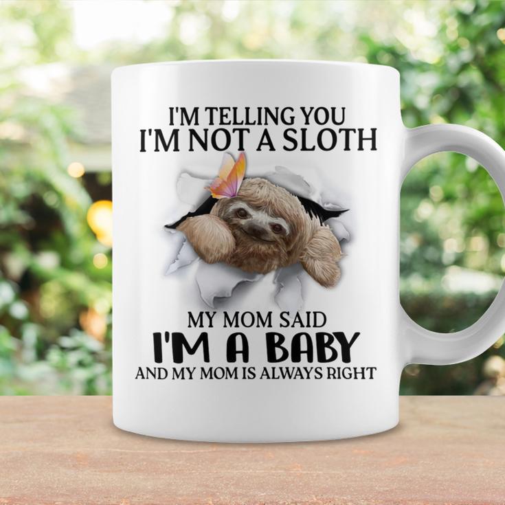 Im Telling You Im Not A Sloth My Mom Said Im A Baby Cute Sloth Shirt Sayings Coffee Mug Gifts ideas