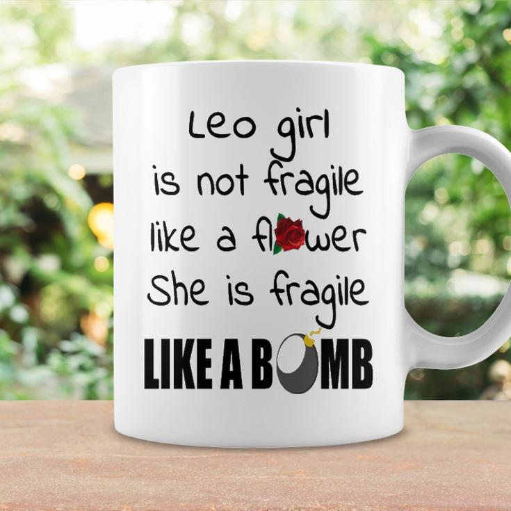Leo Girl Leo Girl Isn’T Fragile Like A Flower She Is Fragile Like A Bomb V2 Coffee Mug Gifts ideas