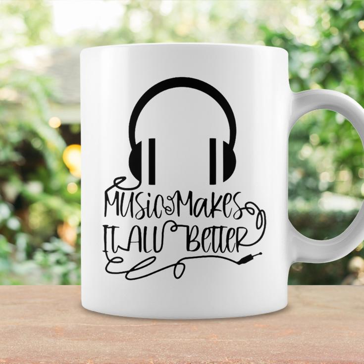 Music Makes It All Better 762 Shirt Coffee Mug Gifts ideas