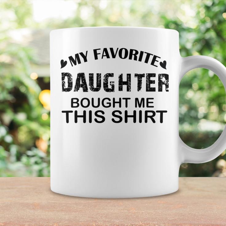 My Favorite Daughter Bought Me This Coffee Mug Gifts ideas