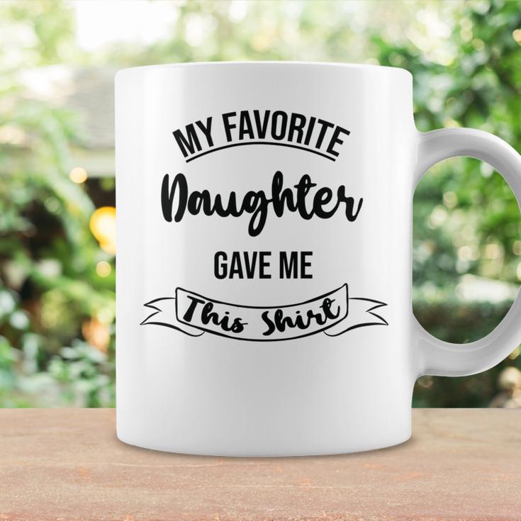 My Favorite Daughter Gave Me This Coffee Mug Gifts ideas