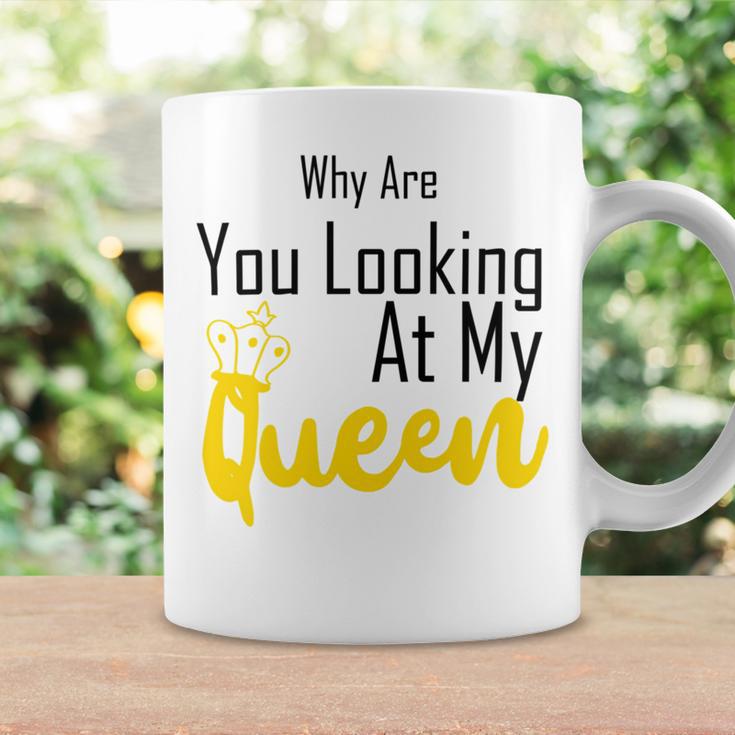 Official Why Are You Looking At My Queen - Idea For Wife And Girlfriend Coffee Mug Gifts ideas