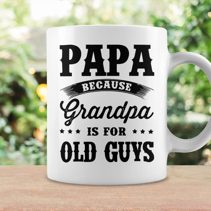 Papa Because Grandpa Is For Old Guys Fathers Day 41 Shirt Coffee Mug Gifts ideas