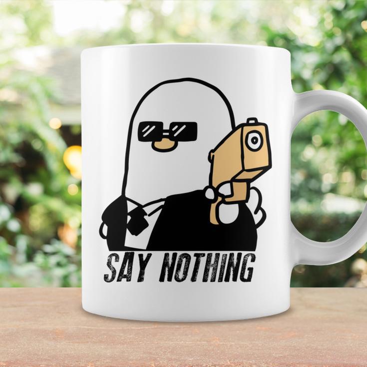 Say Nothing Coffee Mug Gifts ideas