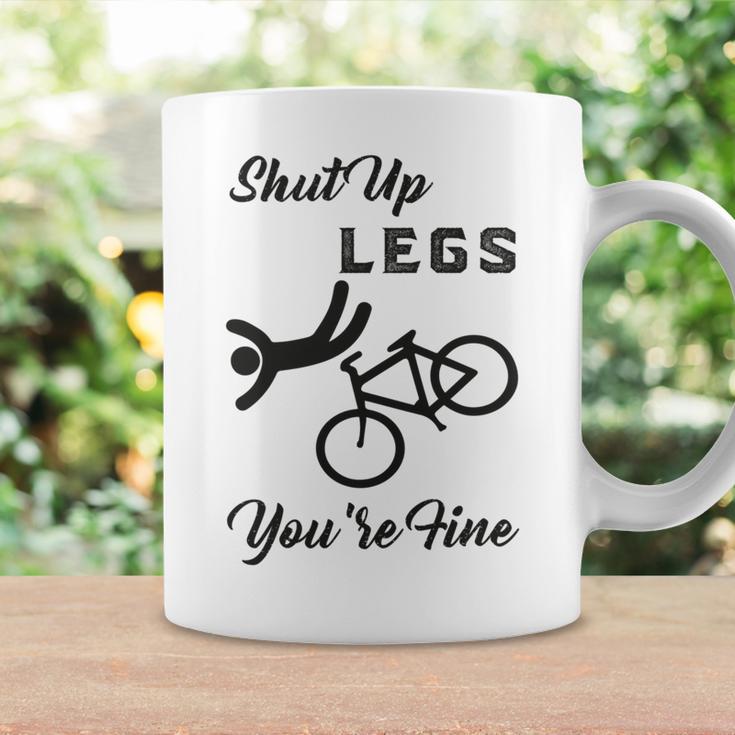 Shut Up Legs Youre Fine Funny Biking Funny Cycling Mountain Biking Coffee Mug Gifts ideas