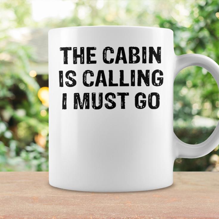 The Cabin Is Calling I Must Go Funny For Dad Fathers Day Coffee Mug Gifts ideas