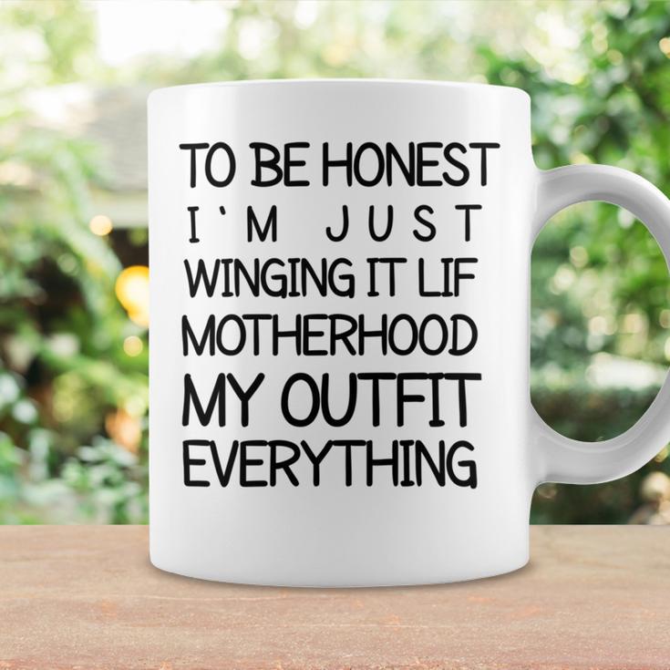 To Be Honest Im Just Winging It Life Motherhood My Outfit Everything 688 Shirt Coffee Mug Gifts ideas