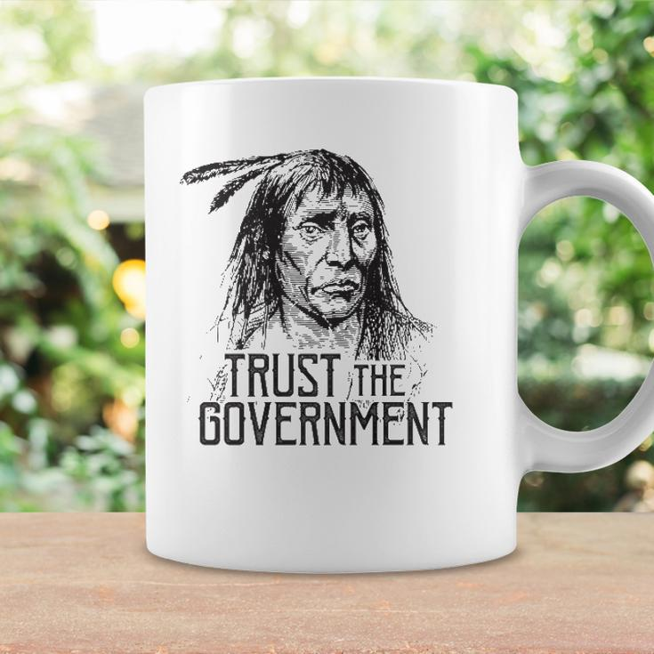 Trust The Government Native American Coffee Mug Gifts ideas