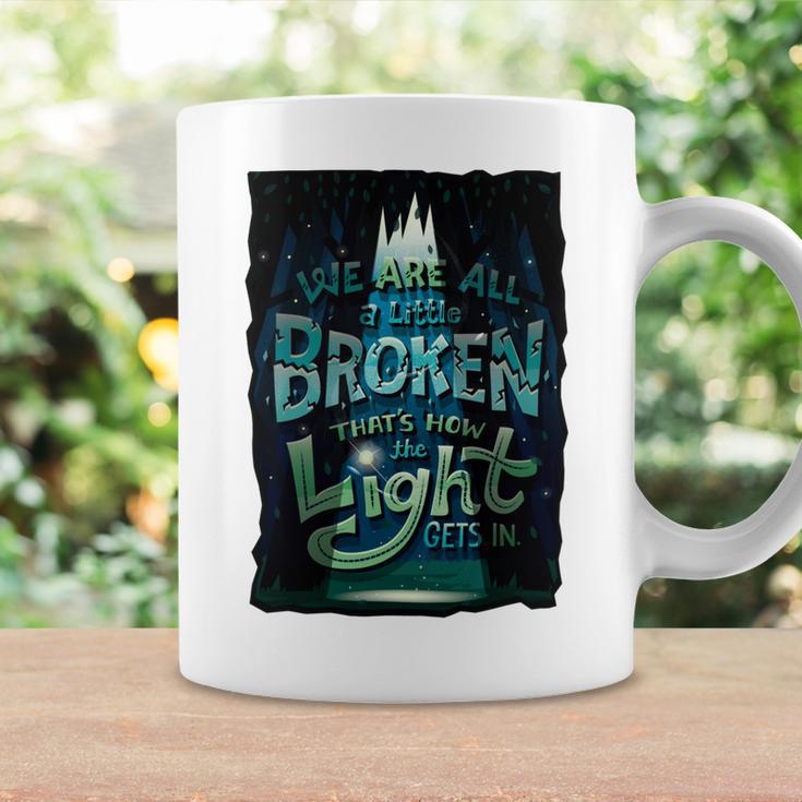 We Are All Broken 350 Trending Shirt Coffee Mug Gifts ideas