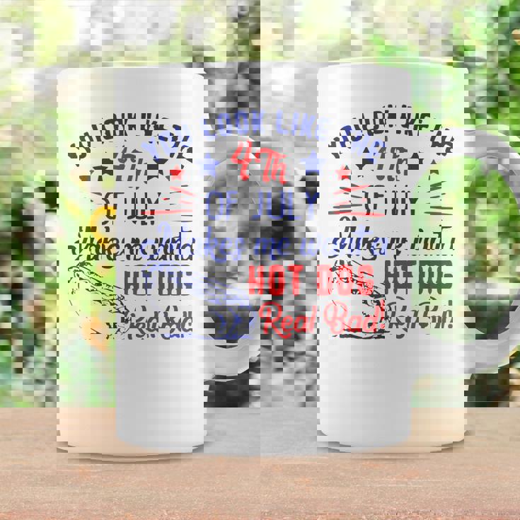 You Look Like 4Th Of July Makes Me Want A Hot Dogs Real Bad V2 Coffee Mug Gifts ideas