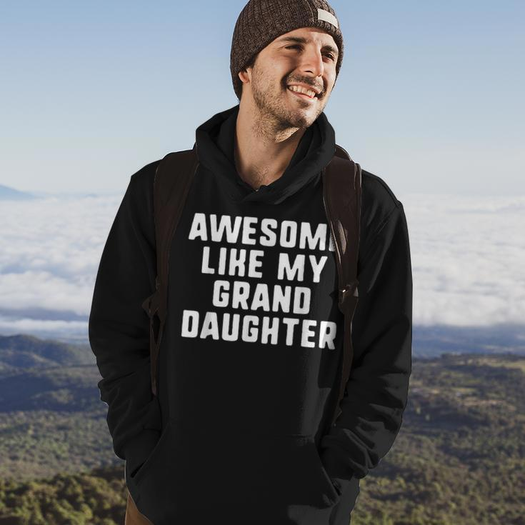 Awesome Like My Granddaughter Grandparents Cool Funny Hoodie Lifestyle