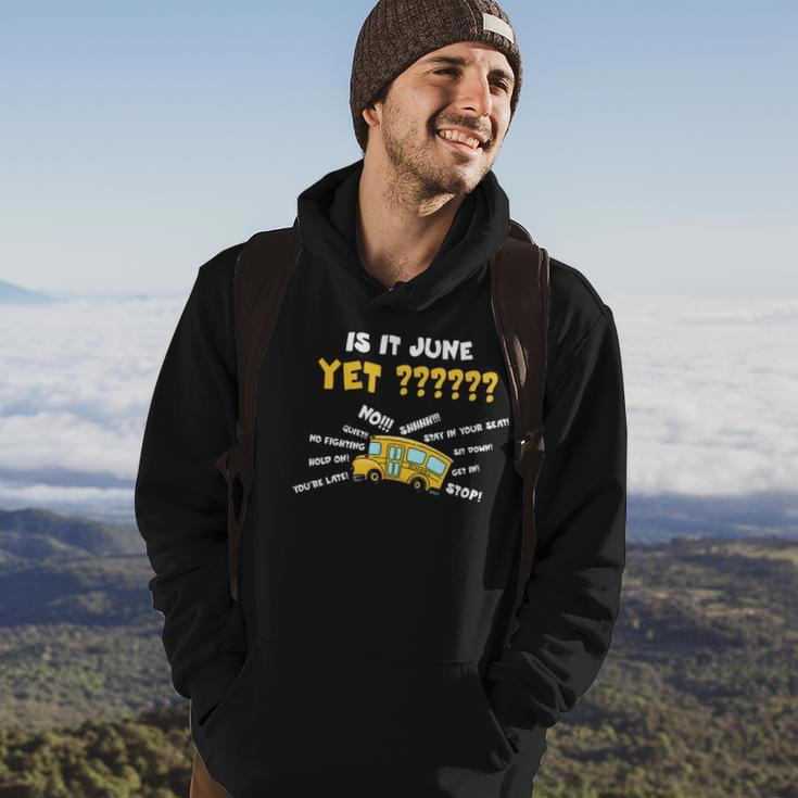 Funny School Bus Driver Gift Is It June Yet Hoodie Lifestyle