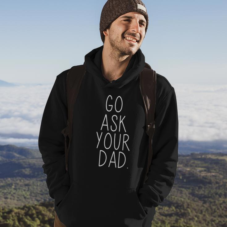 Go Ask Your Dad Cute Mothers Day Mom Father Funny Parenting Gift Hoodie Lifestyle