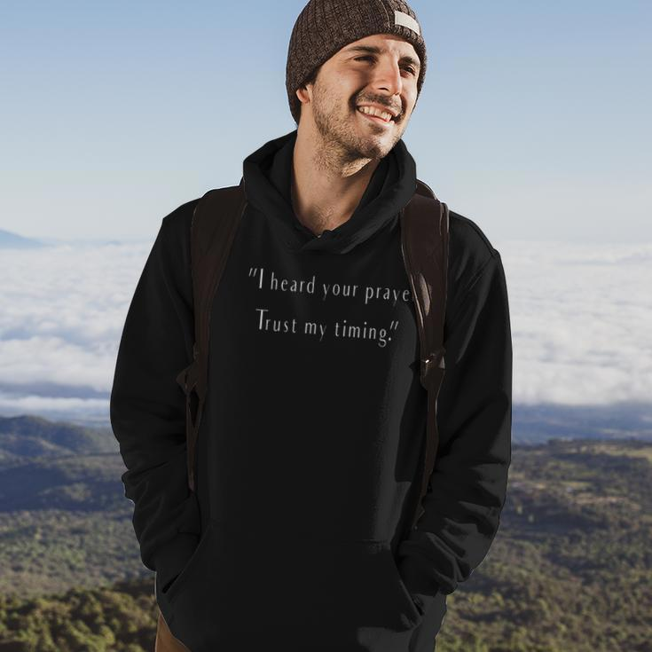 I Heard Your Prayer Trust My Timing - Uplifting Quote Hoodie Lifestyle