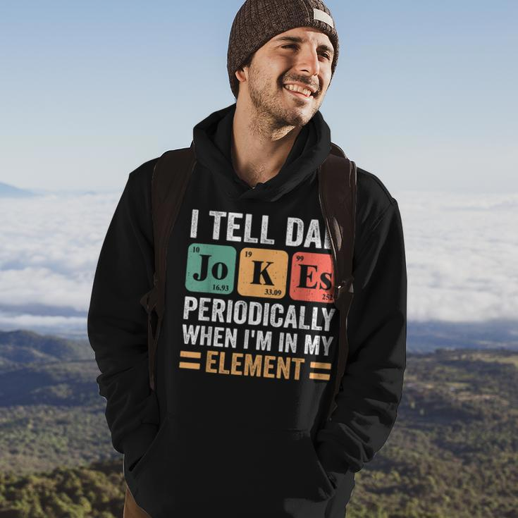 I Tell Dad Jokes Periodically But Only When Im My Element Hoodie Lifestyle